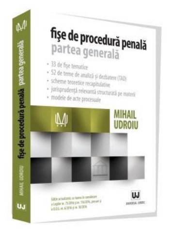 Fise de procedura penala. Partea generala Editie actualizata cu luarea in considerare a Legilor nr. 75/2016 si nr. 116/2016, precum si a O.U.G. nr. 6/2016 si nr. 18/2016