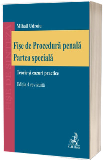 Fise de Procedura penala. Partea speciala. Editia 4, revizuita