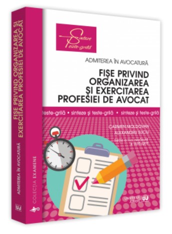 Fise privind organizarea si exercitarea profesiei de avocat. Sinteze si teste-grila. Editia a 2-a