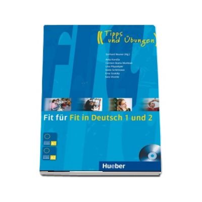 Fit fur Fit in Deutsch 1 und 2 Lehrbuch mit integrierter Audio-CD Tipps und Ubungen - Gerhard Neuner (Auxiliar recomandat pentru elevii de gimnaziu)