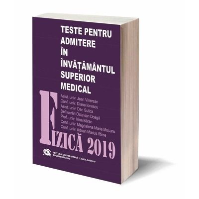 Fizica 2019, Teste pentru admiterea in invatamantul superior medical