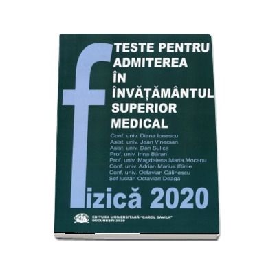 Fizica 2020, Teste pentru admiterea in invatamantul superior medical