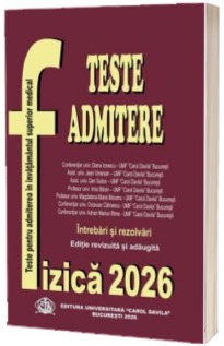 Fizica 2026: Teste pentru admiterea in invatamantul superior medical Fizica 2026: Teste pentru admiterea in invatamantul superior medical