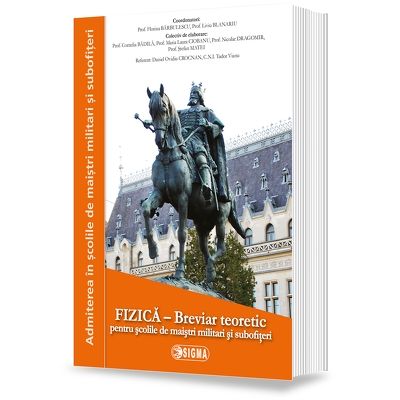 Fizica. Breviar teoretic pentru scolile militare de maistri militari si subofiteri