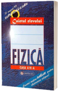 Fizica. Caietul elevului - clasa a VI-a