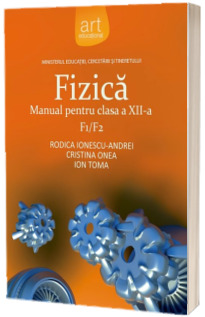 Fizica F1/F2 - Manual pentru clasa a XII-a