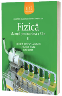 Fizica F1 manual pentru clasa a XI-a