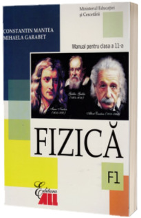 Fizica (F1). Manual pentru clasa a XI-a