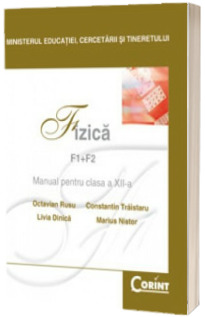 Fizica manual F1+F2 pentru clasa a XII-a