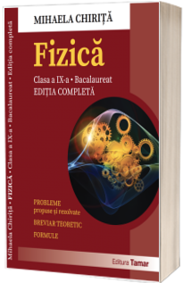 Fizica. Probleme propuse si rezolvate clasa a IX-a si BACALAUREAT