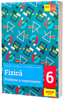 Fizica, probleme si experimente pentru clasa a VI-a