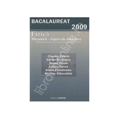 Fizica bacalaureat 2009. Mecanica  repere de abordare