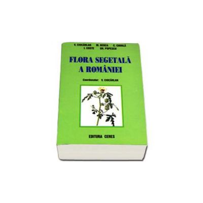Flora Segetala a Romaniei (Informatii despre buruieni si combaterea lor)