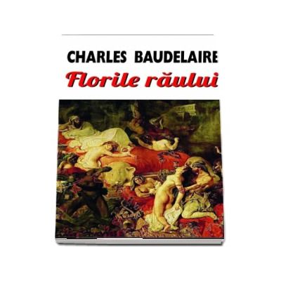 Florile raului - Charles-Pierre Baudelaire