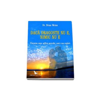 Daca dragoste nu e, nimic nu e
