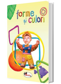 Forme si culori (0-3 ani) Forme si culori (0-3 ani)