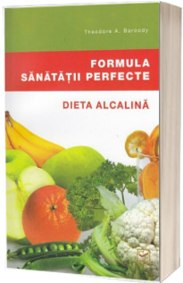 Formula sanatatii perfecte. Dieta alcalina