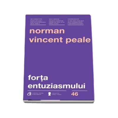 Forta entuziasmului - Norman Vincent Peale  (Editia a III-a)
