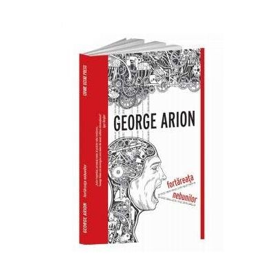 Fortareata nebunilor - George Arion