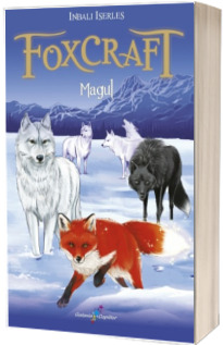 FOXCRAFT. Cartea a III-a: Magul