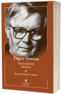 Fragmente critice. Vol. 2 : Demonul teoriei a obosit - Eugen Simion.