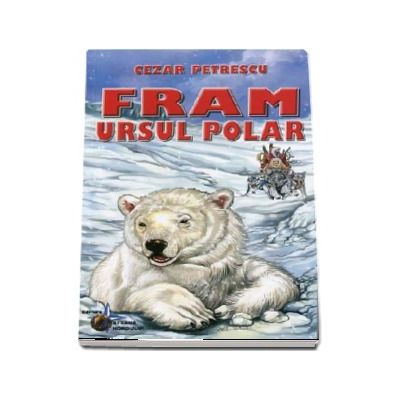 Fram, ursul polar (Colectia pentru copii)