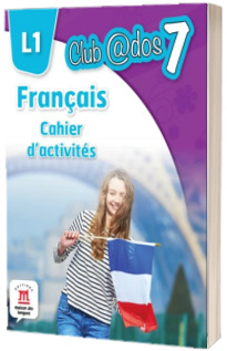 FRANCAIS. Cahier dactivites. L1. Clasa a VII-a