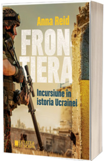 Frontiera. Incursiune in istoria Ucrainei