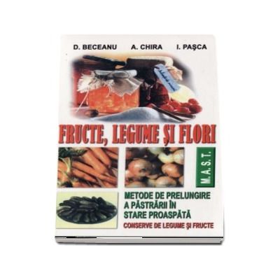 Fructe, legume si flori - Conservare si pastrare. Metode de prelungire a pastrarii in stare proaspata