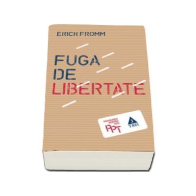 Fuga de libertate - Erich Fromm