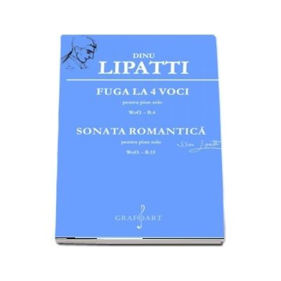 Fuga la 4 voci pentru pian solo WoO. B.4. Sonana Romantica pentru pian solo WoO. - B.13