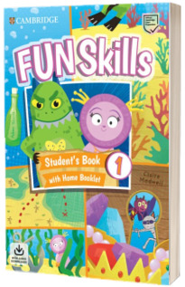Fun Skills Level 1. Students Book with Home Booklet and Downloadable Audio