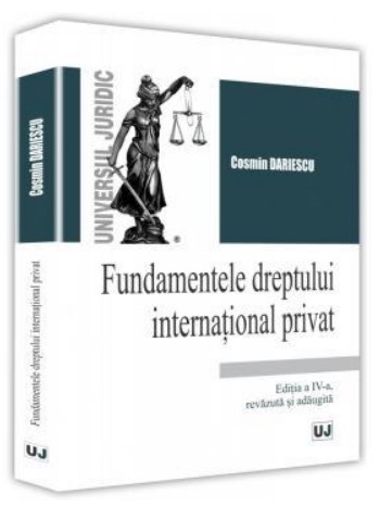 Fundamentele dreptului international privat. Editia a IV-a, revazuta si adaugita