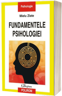 Fundamentele psihologiei Fundamentele psihologiei