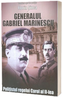 Gabriel Marinescu. Politistul Regelui Carol al II-lea