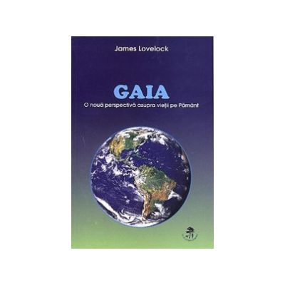Gaia. O noua perspectiva a vietii pe Pamant