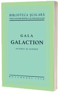 Gala Galaction. Nuvele si schite