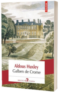 Galben de Crome - Aldous Huxley