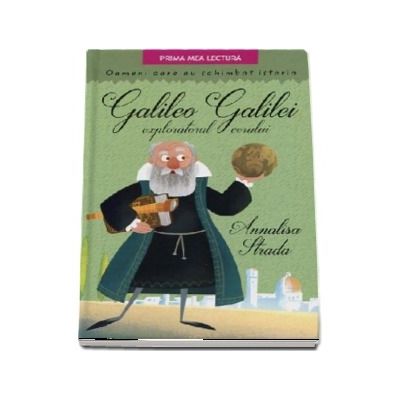 Galileo Galilei - Exploratorul cerului