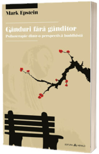 Ganduri fara ganditor. Psihoterapie dintr-o perspectiva buddhista