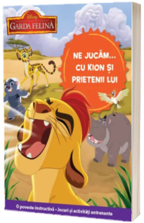 Garda felina. Ne jucam ... cu Kion si prietenii lui