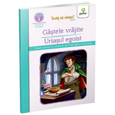 Gasetele vrajite. Uriasul egoist - Doua povesti cu exercitii de intelegere a textului