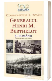 Generalul Henri M. Berthelot si romanii
