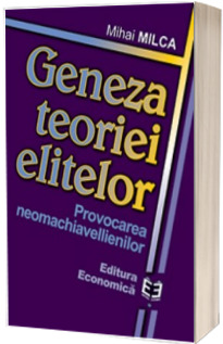 Geneza teoriei elitelor. Provocarea neomachiavellienilor