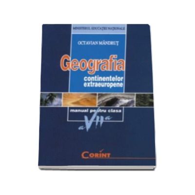 Geografia continentelor extraeuropene, manual pentru clasa a VII-a (Octavian Mandrut)