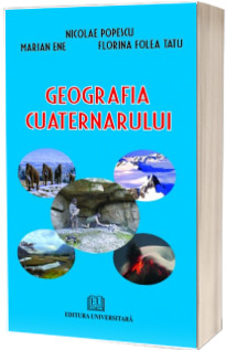 Geografia cuaternarului. Editia I