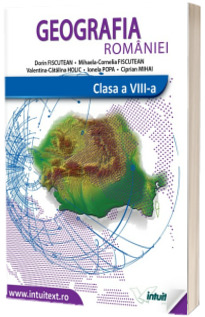 Geografia Romaniei pentru clasa a VIII-a