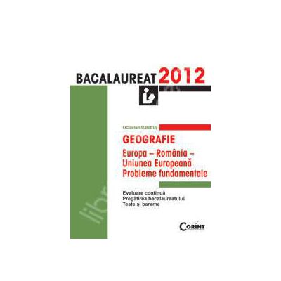 Geografie bacalaureat 2012, Europa, Romania, Uniunea Europeana (Probleme fundamentale)