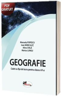 Geografie. Caiet cu fise de lucru pentru clasa a VI-a