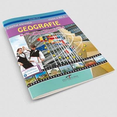 Geografie, caietul elevului pentru clasa a XII-a Romania. Europa - Uniunea Europeana - Probleme fundamentale - Dumitru Rus